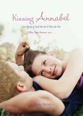 Kissing Annabel: Love, Ghosts, and F- Steven Herrick, 1416982876, paperback, new