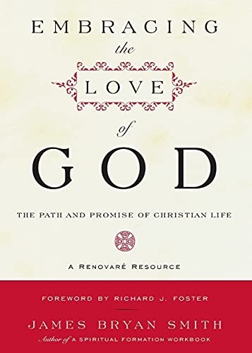 Embracing the Love of God: Path and Promise of Christian Life, T
