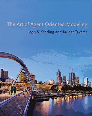 The Art of Agent-Oriented Modeling [Intelligent Robotics and Autonomous Agents]