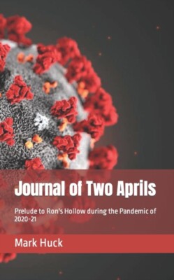Huck - 2  Journal of Two Aprils  Prelude to Ron's Hollow during the Pa - X555z