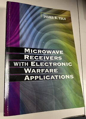 Microwave Receivers with Electronic Warfare Applications by James B. Tsui (2005)
