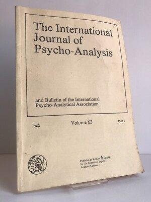 The International Journal of Psycho-Analysis 1982, Vol 63, Part 4, pages 395-518