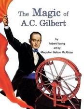 The Magic of A.C. Gilbert by Young, Robert [Paperback]