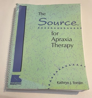The Source for Apraxia Therapy by Kathryn J Tomlin