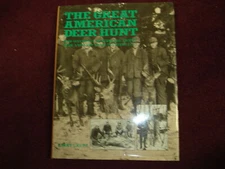 Grupp, Larry. The Great American Deer Hunt. How Successful Hunters Bag Trophy De