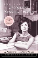 The Eloquent Jacqueline Kennedy Onassis: A Portrait in Her Own Words (Wit - GOOD