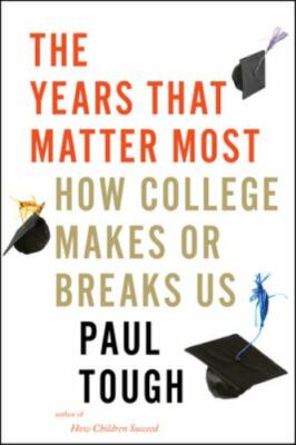 NEW The Years That Matter Most: How College Make... 9780544944480 by Tough, Paul