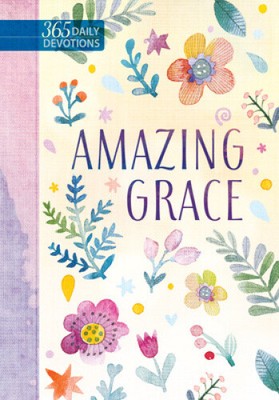 Amazing Grace: 365 tägliche Andachten von Broadstreet Publishing Group Llc