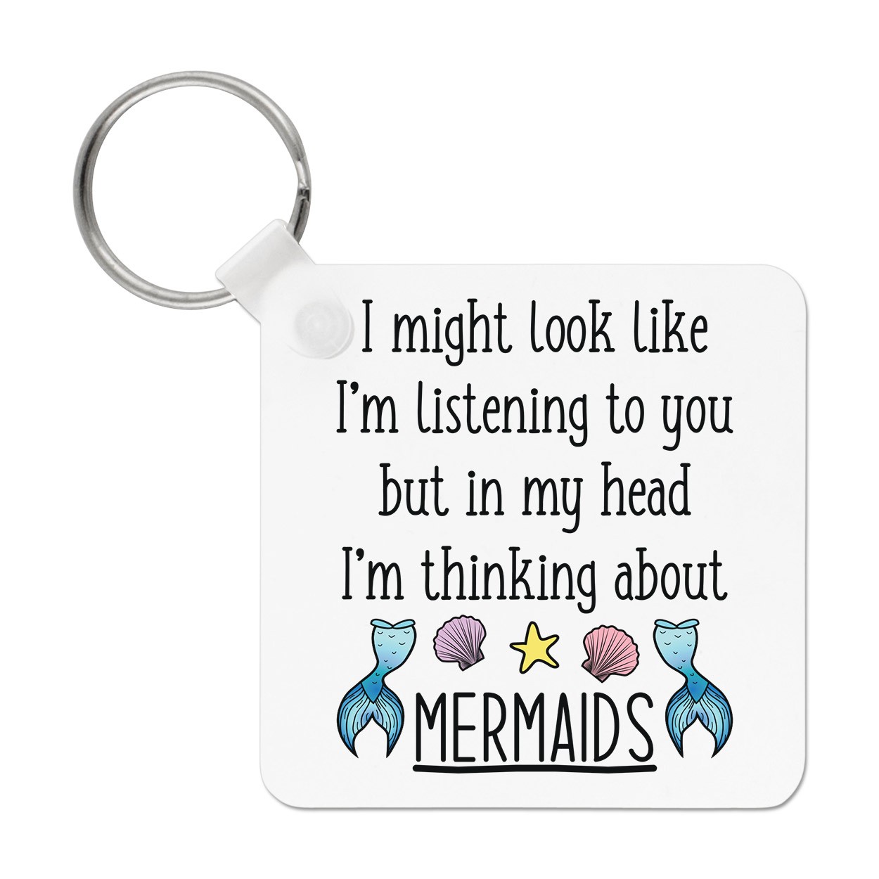 I Might Look Like I'm Listening To You Mermaids Keyring Key Chain Crazy Lady