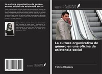 Felicia HöGberg | La Cultura Organizativa De GéNero En Una Oficina De...