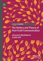 The History And Theory Of Post-Truth Communication Giovanni Maddalena (U. A.) Vi