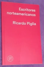 Escritores Norteamericanos by Ricardo Piglia (2016 / Spanish Edition / PBK)
