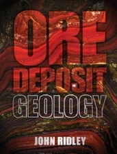 Ore Deposit Geology by Ridley, John