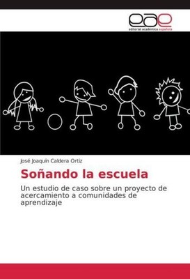 Soñando la escuela José Joaquín Caldera Ortiz