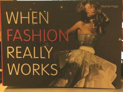 When Fashion Really Works by Marnie Fogg new paperback 
