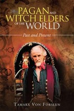 Pagan and Witch Elders of the World: Pas... 9781984507273 by Von Forslun, Tamara