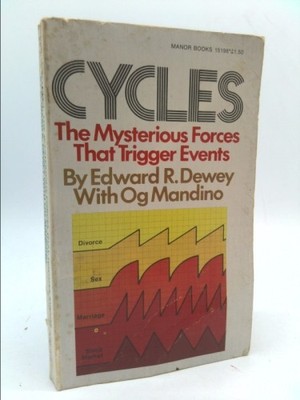 Cycles, The Mysterious Forces That Trigger Events by Edward R. Dewey