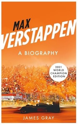Max Verstappen: A Biography. New editio..., Gray, James
