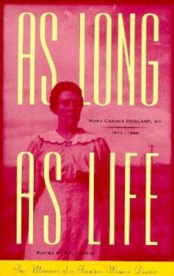 As Long As Life: The Memoirs of a Frontier Woman Doctor - Paperback - VERY GOOD