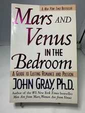 Mars and Venus in the Bedroom : A Guide to Lasting Romance and Passion by...