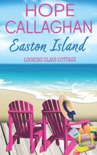Easton Island: Looking Glass Cottage (Easton Island Family Saga Series)