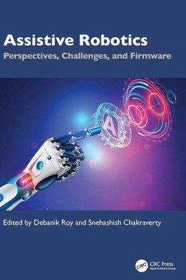 Assistive Robotics | Perspectives, Challenges, and Firmware | Roy (u. a.) | Buch