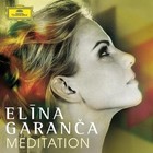 Meditation von Elina Garanca,Latvian Radio Choir (2014)