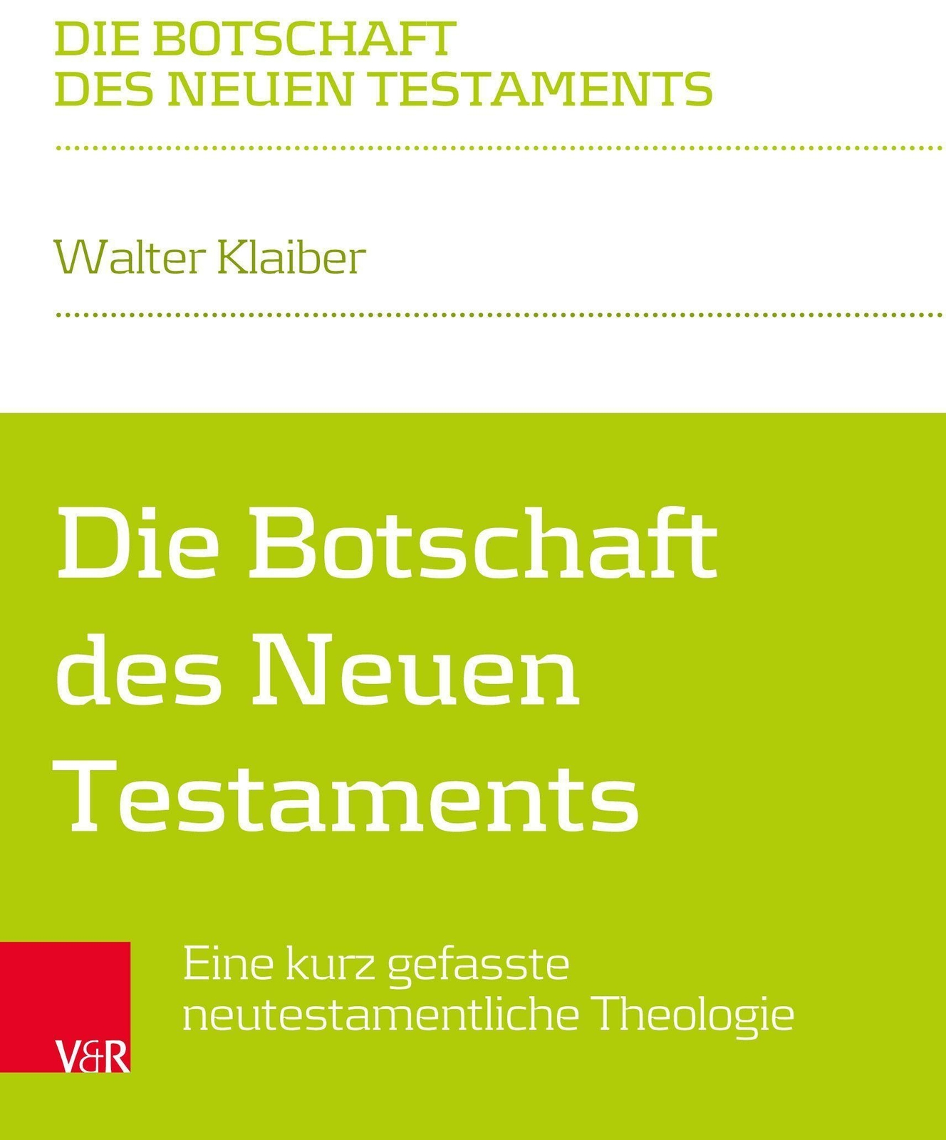 Thumbnail - Die Botschaft Des Neuen Testaments Walter Klaiber