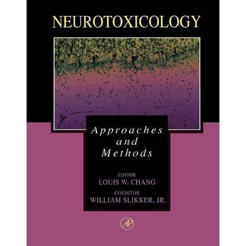 Neurotoxicology Approaches and Methods Chang Slikker Jr. Hardback Academic Press