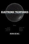 Electronic Techtonics: Thinking at the Interface - Hastac