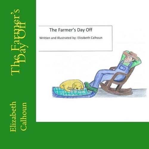 The Farmers Day Off: Children's literature by Elizabeth A. Calhoun (English) Pap