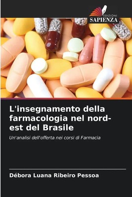 Débora Luana Ribeiro Pessoa | L'insegnamento della farmacologia nel nord-est...