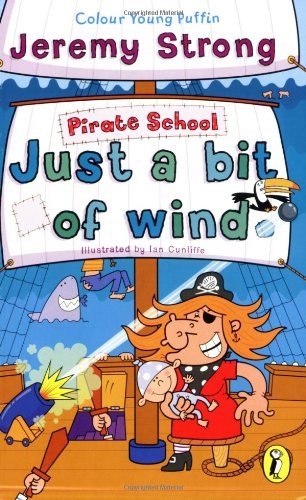 Pirate School: Just a Bit of Wind By Jeremy Strong