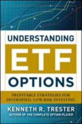 Understanding ETF Options: Profitable Strategies for Diversified, Low-Risk Inve