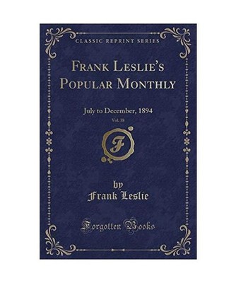 Frank Leslie's Popular Monthly, Vol. 38: July to December, 1894 