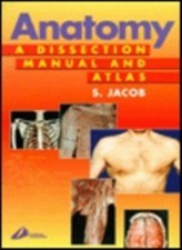 Anatomy: A Dissection Manual and Atlas,Sam Jacob MBBS  MS(Anatom