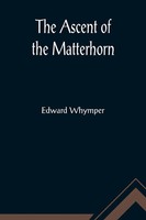 Edward Whymper | The Ascent Of The Matterhorn | Taschenbuch | Englisch (2022)