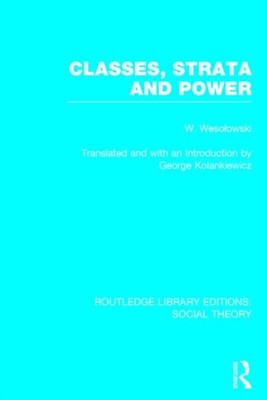 Wesolowski - Classes Strata and Power RLE Social Theory - hardback  - X555z