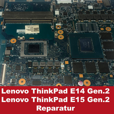 Lenovo ThinkPad E14 E15 Gen.2 NM-D11 Reparatur Mainboard, BIOS, USB-C Port