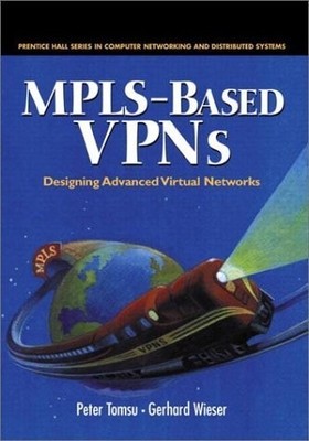 MPLS-Based VPNs Designing Advanced Virtual Networks