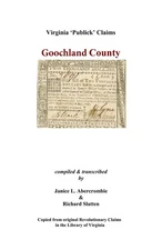 Goochland County, Virginia Revolutionary Publick Claims GENEALOGY