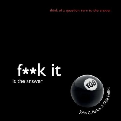 Gaia Pollini John C. Parkin F**k It Is the Answer (Taschenbuch) (US IMPORT)
