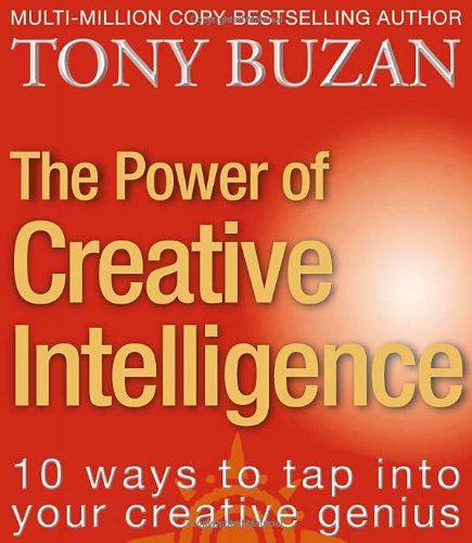 The Power of Creative Intelligence: 10 ways to tap into your... - Buzan, Tony