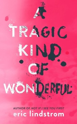 TRAGIC KIND OF WONDERFUL by Eric Lindstrom Paperback Self Help Business