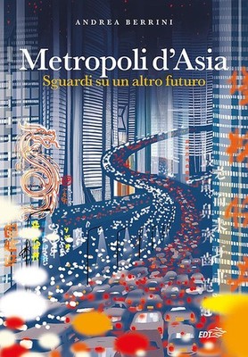 Buch - Andrea Berrini - Metropole Asiens. Blicke in eine andere Zukunft - Edt