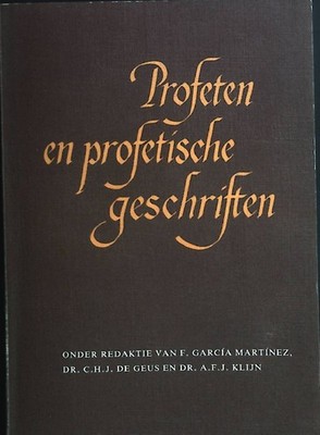 Profeten en Profetische Geschriften. Martinez, Garcia, C. H. J. de Geus und A. F