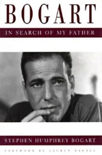 Bogart: In Search of My Father - Hardcover By Stephen Humphrey Bogart - GOOD