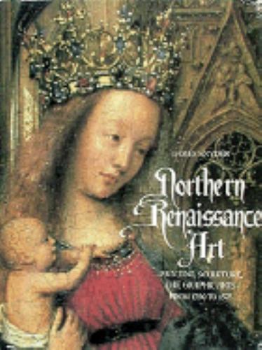 Northern Renaissance Art : Painting, Sculpture, the Graphic Arts from ...
