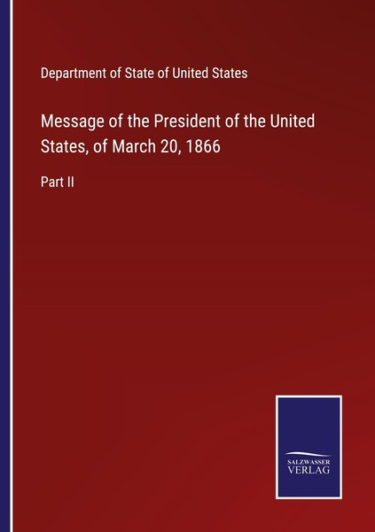 Message Of The President Of The United States, Of March 20, 1866 Department Of S-image