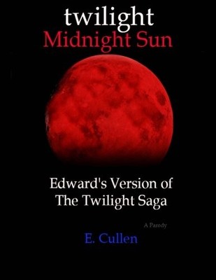 Twilight Midnight Sun: Edward's Version of The Twilight Saga ( .